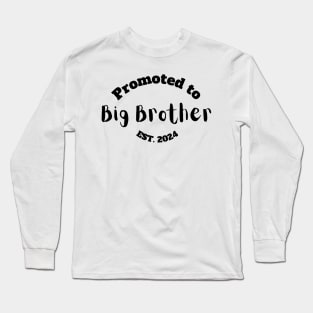 Promoted to Big Brother Est, 2024 Long Sleeve T-Shirt